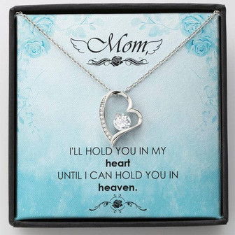 Mom - I'll Hold You In My Heart Untill I Can Hold You In Heaven - Forever Love Necklace - Thegiftio UK