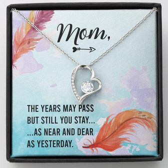 Mom - The Years May Past But Still You Stay As Near And Dear As Yesterday - Forever Love Necklace - Thegiftio UK