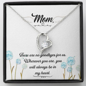 Mom - There Are No Goodbyes For Us - Forever Love Necklace - Thegiftio UK