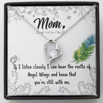 Mom If I Listen Closely I Can Hear The Rustle Of Angel Wings - Forever Love Necklace - Thegiftio UK