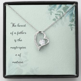 The Heart Of A Father Is The Masterpiece Of Nature - Forever Love Necklace