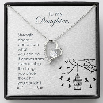 To My Daughter - Strength Doesn't Come From What You Can Do - Forever Love Necklace - Thegiftio UK