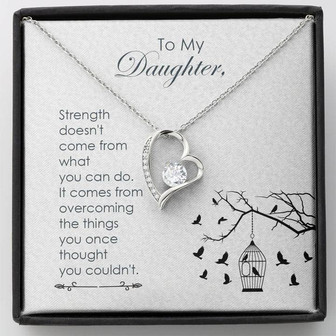 To My Daughter - Strength Doesn't Come From What You Can Do - Forever Love Necklace - Thegiftio UK