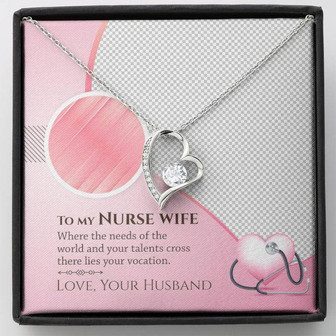 To My Nurse Wife - Where The Needs Of The World And Your Talents Cross There Lies Your Vacation - Forever Love Necklace
