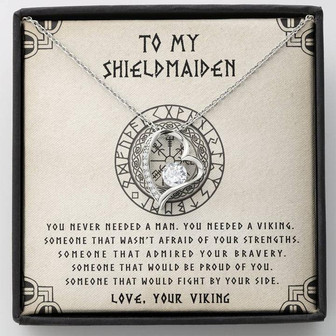 To My Shieldmaiden - You Needed A Viking - Mother's Day Gift For Wife Girlfriend Future Wife - Forever Love Necklace - Thegiftio UK