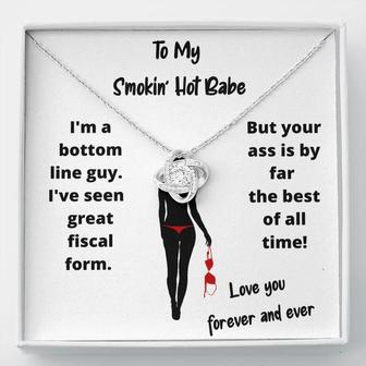 To My Smokin' Hot Babe Necklace Great Fiscal Form Love Knot Necklace Meaningful Gift Cut Thoughtful Gift Hot Like My Wife's Ass - Seseable