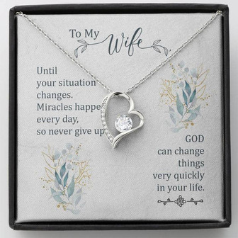 To My Wife - God Can Change Things Very Quickly In Your Life - Forever Love Necklace - Thegiftio UK