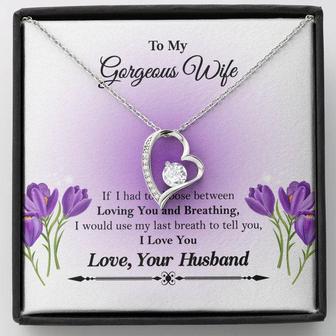 To My Wife If I Had To Choose Between Loving You And Breathing - Great Gift For Anniversary, Birthday, Valentines Day, Christmas Or Any Occasion - Forever Love Necklace - Thegiftio UK