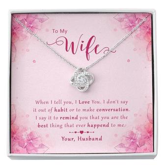 When I Tell You, I Love You - To My Wife - Gift For Wife - Love Knot Necklace - Seseable