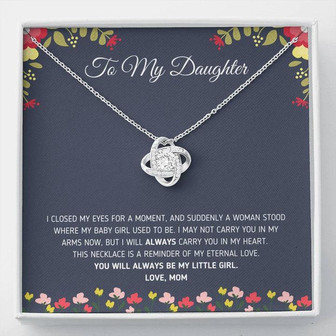 "To My Daughter - I Closed My Eyes For A Moment" Eternal Love Knot Necklace - Thegiftio