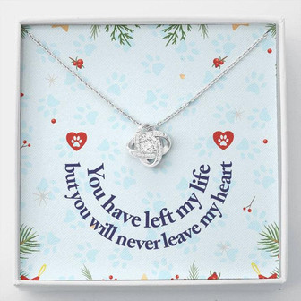You Have Left My Life But You Will Never Leave My Heart - Love Knot Necklace - Thegiftio UK