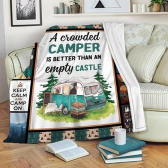 A Crowded Camper Is Better Than An Empty Castle Blanket, Christmas Gift For Camper, Anniversary Gift, Camping Blanket, Outdoor Blanket | Mazezy