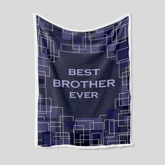 Best Brother Ever Blanket, Gift Blanket, Family Blanket, Blanket For Love | Mazezy