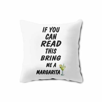 Bring Me Margarita Drink If You Can Read This Pillow Case | Mazezy