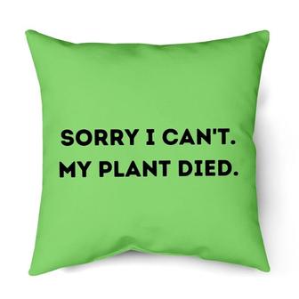Sorry I can't. My Plant Died. | Mazezy