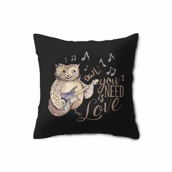 Owl You Need Is Love Music Lover Pillow Case | Mazezy