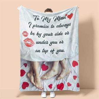Personalized To My Man I Promise To Be With You Under or On Top of You| Fleece Sherpa Woven Blankets| Gifts For Husband | Mazezy