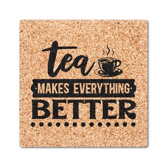 Tea Makes Everything Better Funny Time Drink Coasters Set of 4 | Mazezy UK