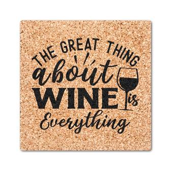 The Great Thing About Wine Is Everything Drink Coasters Set of 4 | Mazezy