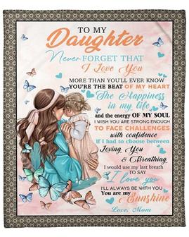 To my daughter blankets,never forget that I love you,mother and daughter,Custom Fleece Sherpa Blankets,Christmas blanket Gifts | Mazezy