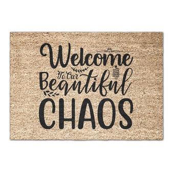 Welcome To Our Beautiful Chaos Doormat | Welcome Doormats | Mazezy