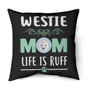 Westie Mom life is ruff | Mazezy