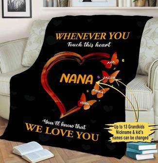 Whenever You Touch This Heart You'll Know We Love You Customized Blanket, Gift For Nana/Grandma/Granny/Gigi/Mimi Grandparents Gift Nana Gift | Mazezy AU