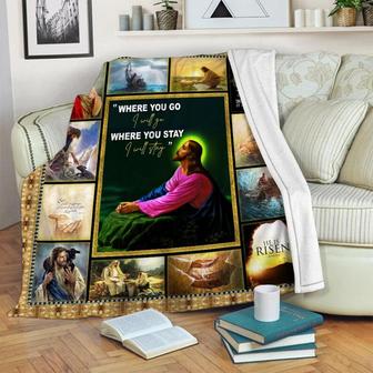 Where You Go I will Go Where You Stay I Will Stay Blanket, Special Blanket, Anniversary Gift, Christmas Memorial Blanket Gift For Family | Mazezy