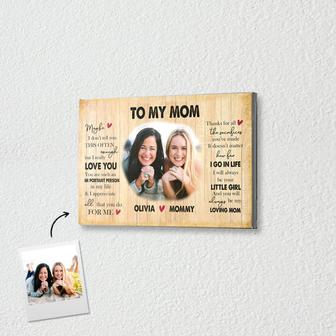 To My Mom Always Be Your Little Girl Custom Photo Mom And Daughter Canvas | Gift For Mom | Gift From Daughter | Personalized Mom And Daughter Canvas