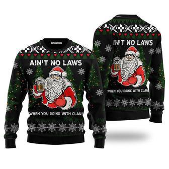 Ain‘t No Laws When You Drink With Claus Ugly Christmas Sweater | Favorety