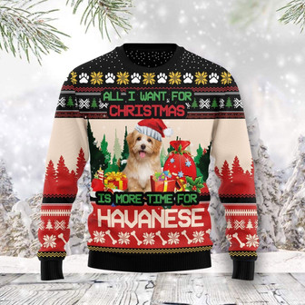 All I Want For Christmas Is Havanese More Time Funny Ugly Sweater - Thegiftio UK