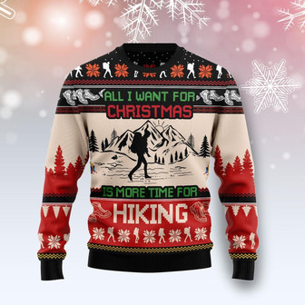 All I Want For Christmas Is More Time For Hiking Funny Ugly Sweater - Thegiftio UK