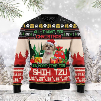 All I Want For Christmas Shih Tzu More Time Funny Ugly Sweater - Thegiftio UK