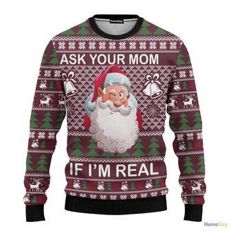 Ask Your Mom If I Am Real Ugly Christmas Sweater | Favorety