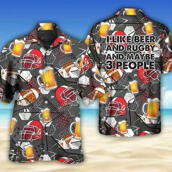 Beer Hawaiian Shirt, Rugby, I Like Beer And Rugby And Maybe 3 People Aloha Shirt For Men And Women - Perfect Gift For Beer Lovers, Rugby Lovers - Seseable