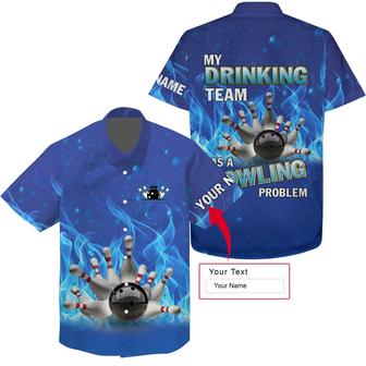 Bowling Custom Name Hawaiian Shirt, Blue Flame Bowling Ball And Pins Personalized Hawaiian Shirts For Men Women, My Drinking Team Bowling Problem - Seseable