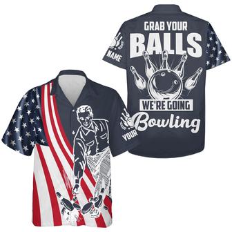 Bowling Hawaiian Shirt Custom Name, Grab Your Balls We're Going Bowling USA Flag Personalized Shirt For Men Women, Team, Bowling Lovers, Bowlers - Seseable