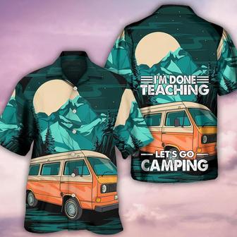 Camping Aloha Hawaiian Shirt, Camping Done Teaching Hawaiian Shirt For Summer, Camping Aloha Shirt - Perfect Gift For Men, Women, Camping Lover - Seseable