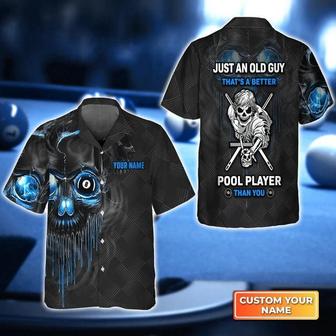 Customized Billiard Hawaiian Shirts, Skull Just An Old Guy Thats A Better Pool Player Than You Personalized Aloha Shirt - Gift For Billiard Lovers - Seseable