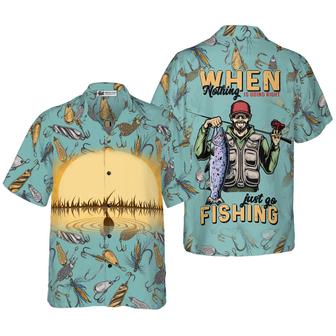 Fishing Hawaiian Shirt, When Nothing Is Going Right Go Fishing, Colorful Summer Aloha Shirt For Men Women, Gift For Friend, Team, Fishing Lovers - Seseable