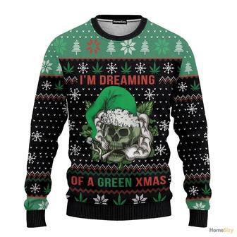 Hobby Skull Weed I Am Dreaming Of A Green Ugly Christmas Sweater | Favorety CA