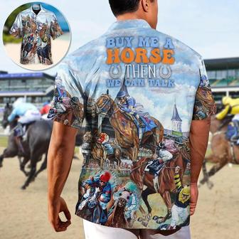 Horse Hawaiian Shirts For Summer - Horseback Riding Buy Me A Horse Then We Can Talk Hawaiian Shirt - Perfect Gift For Men, Horse Racing Lovers - Seseable