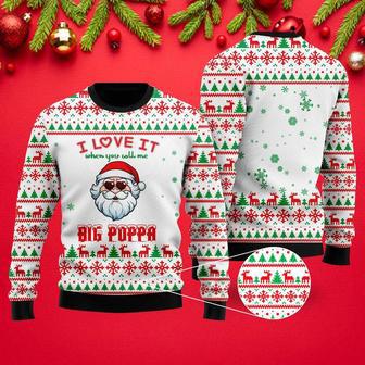 I Love It When You Call Me Big Poppa Ugly Christmas Sweater | Favorety UK