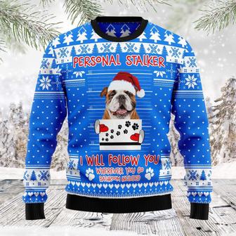 Personal Stalker Bulldog I Will Follow You Funny Ugly Sweater | Favorety CA