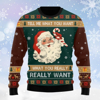 Santa Tell Me What You Want Ugly Sweater - Gift For Christmas - Thegiftio UK