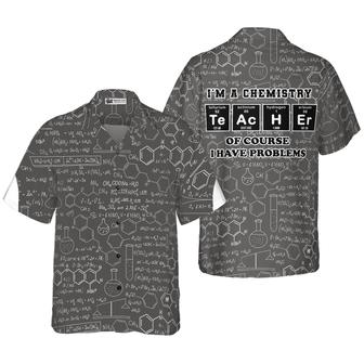 Teacher Hawaiian Shirt, I Am A Chemistry Teacher Aloha Shirt For Men And Women - Perfect Gift For Teacher, Husband, Boyfriend, Friend, Family - Seseable
