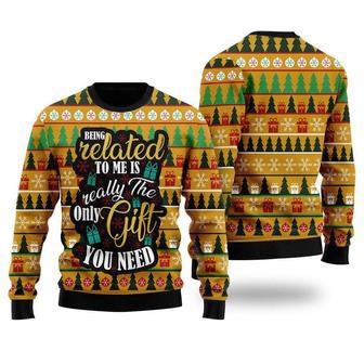 The Only Gift You Need Ugly Christmas Sweater For Men & Women | Favorety AU