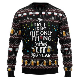 The Tree Isn't The Only Thing Getting Lit Ugly Christmas Sweater - Thegiftio UK