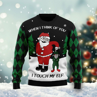 When I Think Of You I Touch My Elf Funny Ugly Sweater - Thegiftio UK