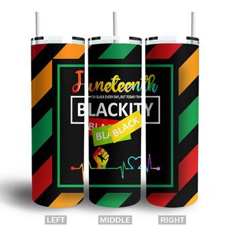 I Am Black Every Day But Today I Am Blackity Juneteenth Skinny Tumbler | Seseable CA